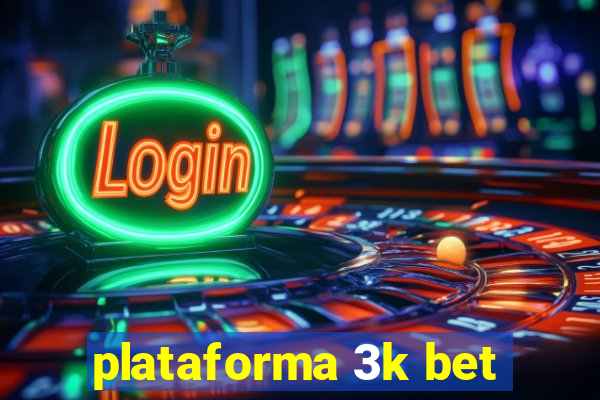 plataforma 3k bet